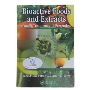 Bioactive Foods and Extracts : Cancer Treatment and Prevention‎ by Victor R....